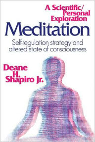 Title: Meditation: Self-regulation Strategy and Altered State of Consciousness, Author: Rosemary A. Stevens