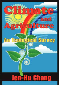 Title: Climate and Agriculture: An Ecological Survey, Author: Jen-hu Chang