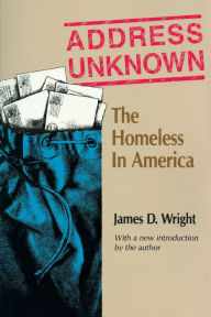 Title: Address Unknown: The Homeless in America, Author: James Wright