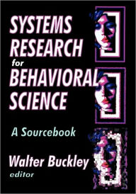 Title: Systems Research for Behavioral Science: A Sourcebook, Author: Walter Buckley