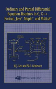 Ordinary and Partial Differential Equation Routines in C, C++, Fortran, Java, Maple, and MATLAB