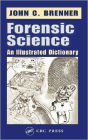 Forensic Science: An Illustrated Dictionary