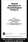 Topical Absorption of Dermatological Products