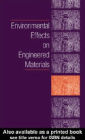 Environmental Effects on Engineered Materials