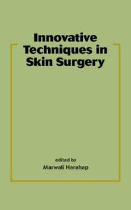 Title: Innovative Techniques in Skin Surgery, Author: Marwali Harahap