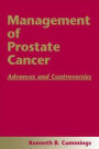 Management of Prostate Cancer: Advances and Controversies