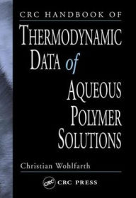 Title: CRC Handbook of Thermodynamic Data of Aqueous Polymer Solutions, Author: Christian Wohlfarth
