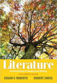Title: Literature: An Introduction to Reading and Writing, Compact Edition / Edition 5, Author: Edgar V. Roberts