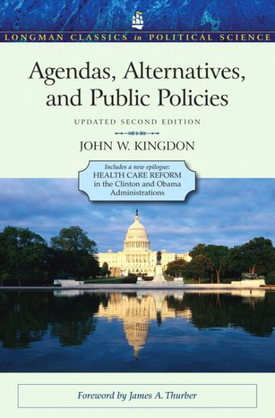 Agendas, Alternatives, and Public Policies, Update Edition, with an Epilogue on Health Care / Edition 2