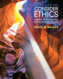 Consider Ethics: Theory, Readings, and Contemporary Issues / Edition 3