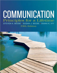 Communication: Principles for a Lifetime / Edition 5