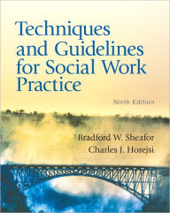 Techniques and Guidelines for Social Work Practice with MySocialWorkLab and Pearson eText / Edition 9