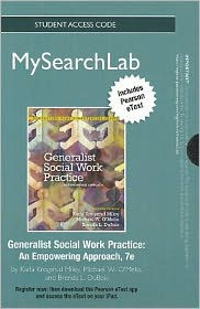 Title: MySearchLab with Pearson eText -- Standalone Access Card -- for Generalist Social Work Practice / Edition 7, Author: Karla K. Miley