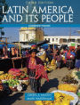 Latin America and Its People, Combined Volume / Edition 3