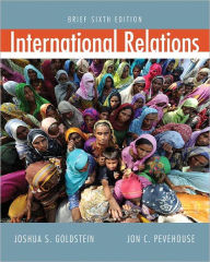 Title: International Relations, Brief / Edition 6, Author: Joshua S. Goldstein