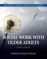 Title: Social Work with Older Adults / Edition 4, Author: Kathleen McInnis-Dittrich