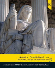 Title: American Constitutional Law: Introductory Essays and Selected Cases / Edition 16, Author: Alpheus Thomas Mason