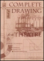 The Complete Guide to Drawing for the Theater / Edition 2