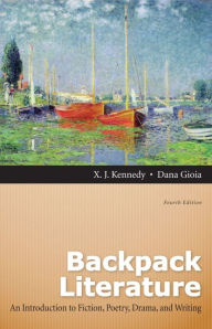 Backpack Literature: An Introduction to Fiction, Poetry, Drama and Writing / Edition 4