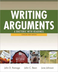 Writing Arguments: A Rhetoric with Readings / Edition 6