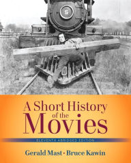 Title: Short History of the Movies, A, Abridged Edition / Edition 11, Author: Gerald Mast