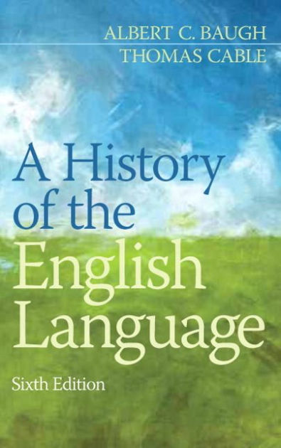 a history of the english language albert c baugh summary