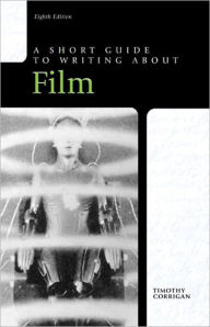 Short Guide to Writing about Film / Edition 8