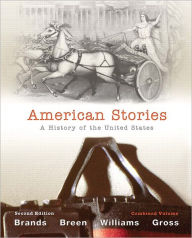 American Stories: A History of The United States, Combined Volume / Edition 2