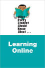 What Every Student Should Know About Online Learning / Edition 1