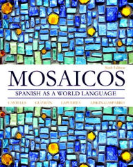 Title: Mosaicos: Spanish as a World Language / Edition 6, Author: Matilde Castells