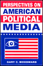 Perspectives on American Political Media / Edition 1