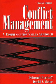 Title: Conflict Management: A Communication Skills Approach / Edition 2, Author: Deborah Borisoff