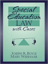 Title: Special Education Law with Cases / Edition 1, Author: Joseph Boyle