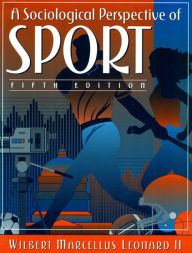 Title: A Sociological Perspective of Sport / Edition 5, Author: Wilbert M. Leonard