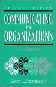 Communicating in Organizations: A Casebook / Edition 2