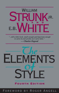 Title: The Elements of Style / Edition 4, Author: William Strunk