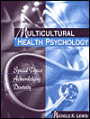 Multicultural Health Psychology: Special Topics Acknowledging Diversity / Edition 1
