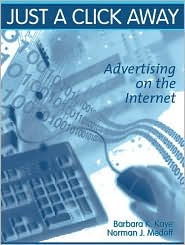 Just a Click Away: Advertising on the Internet / Edition 1