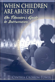 When Children are Abused: An Educator's Guide to Intervention / Edition 1