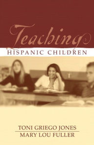 Title: Teaching Hispanic Children / Edition 1, Author: Toni Griego Jones