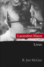 Watching Lacandon Maya Lives / Edition 1