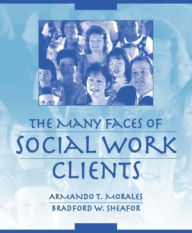 Many Faces of Social Work Clients / Edition 1