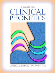 Title: Clinical Phonetics / Edition 3, Author: Lawrence D. Shriberg