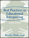 Title: Best Practices in Educational Interpreting / Edition 2, Author: Brenda Chafin Seal