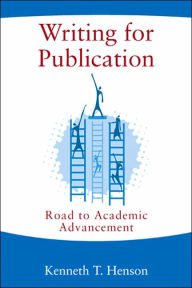 Writing for Publication: Road to Academic Advancement / Edition 1