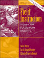 Field Instruction: A Guide for Social Work Students / Edition 5