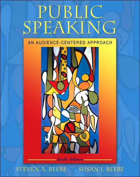 Public Speaking: An Audience-Centered Approach / Edition 6