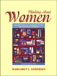 Thinking about Women: Sociological Perspectives on Sex and Gender / Edition 7