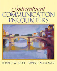 Title: Intercultural Communication Encounters / Edition 1, Author: Donald Klopf