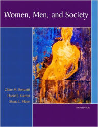 Title: Women, Men, and Society / Edition 6, Author: Claire M. Renzetti